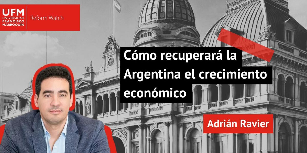 Cómo recuperará la Argentina el crecimiento económico