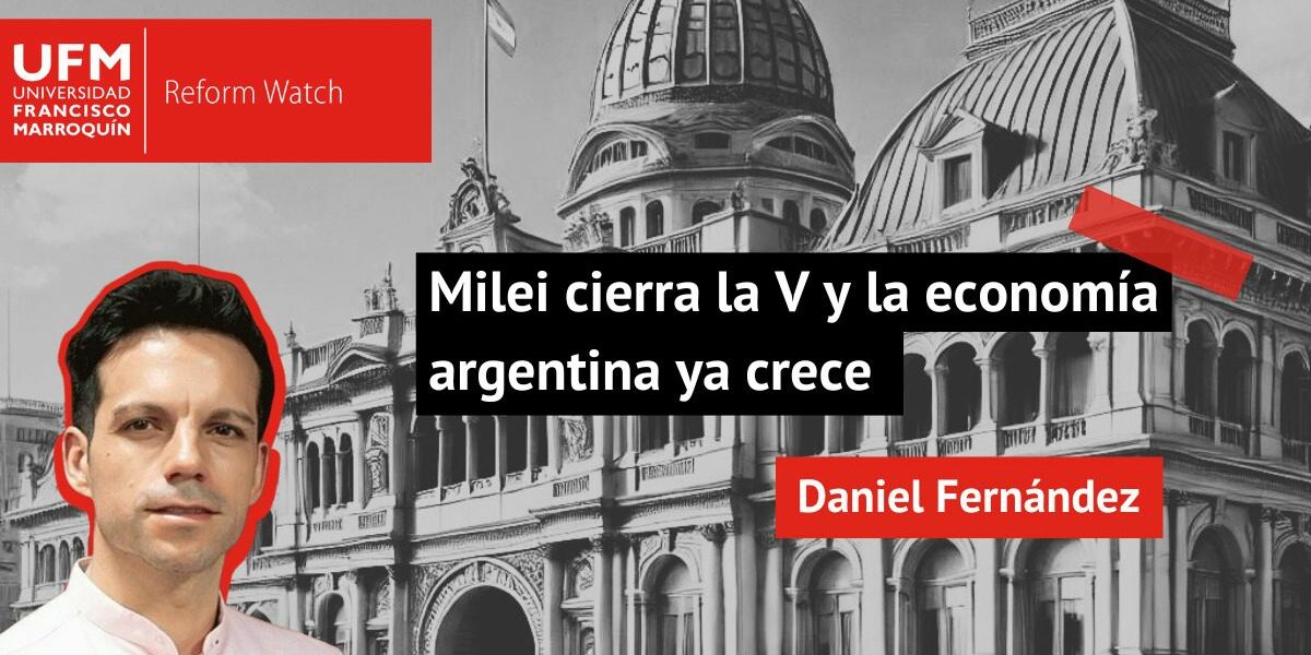 Milei cierra la V y la economía argentina ya crece