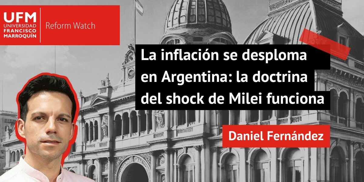 La inflación se desploma en Argentina: la doctrina de shock de Milei funciona