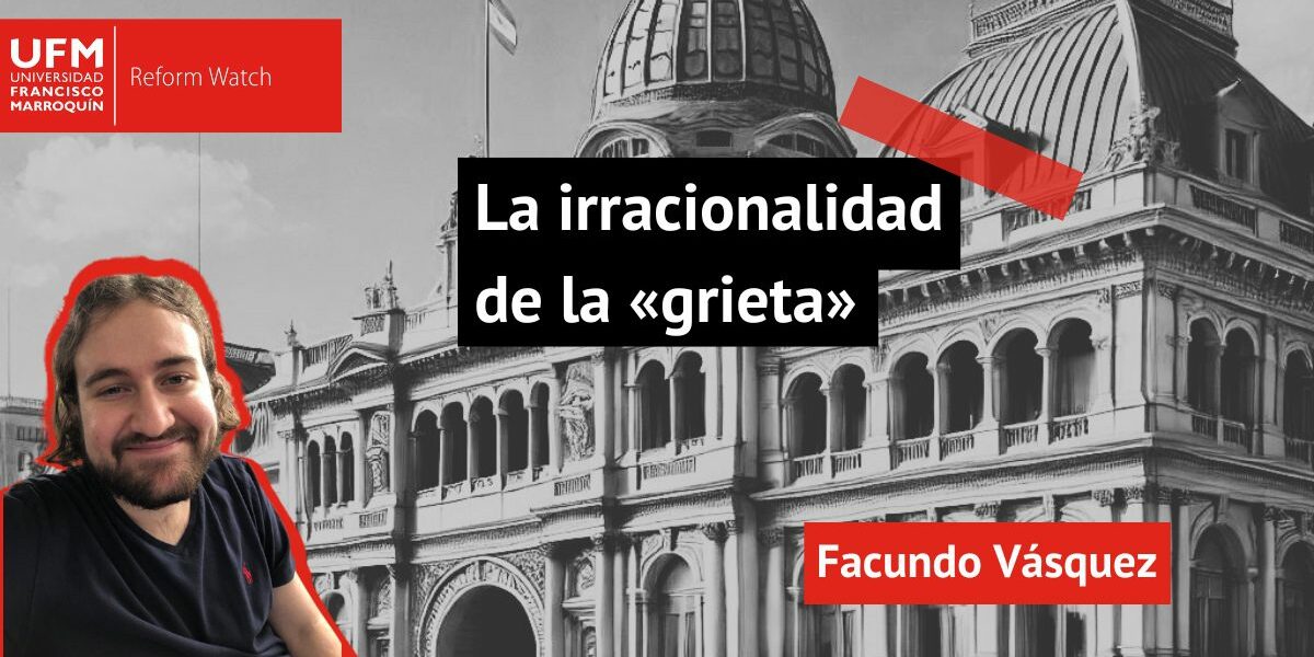 La irracionalidad de la grieta