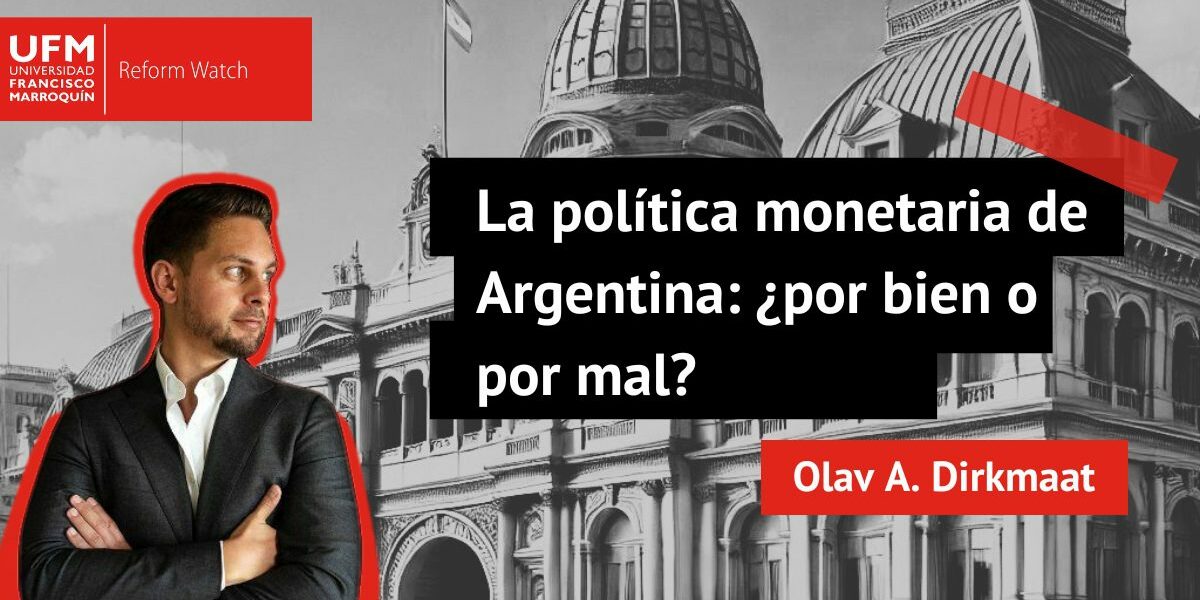 La política monetaria de Argentina: ¿por bien o por mal?