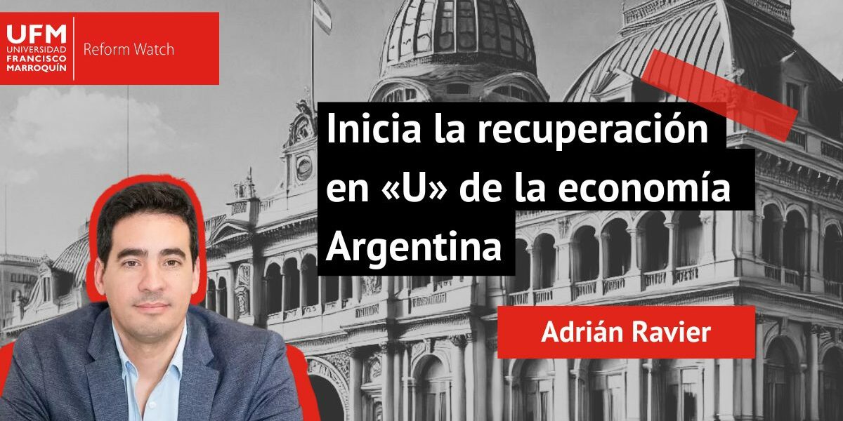 Inicia la recuperación en «U» de la economía Argentina