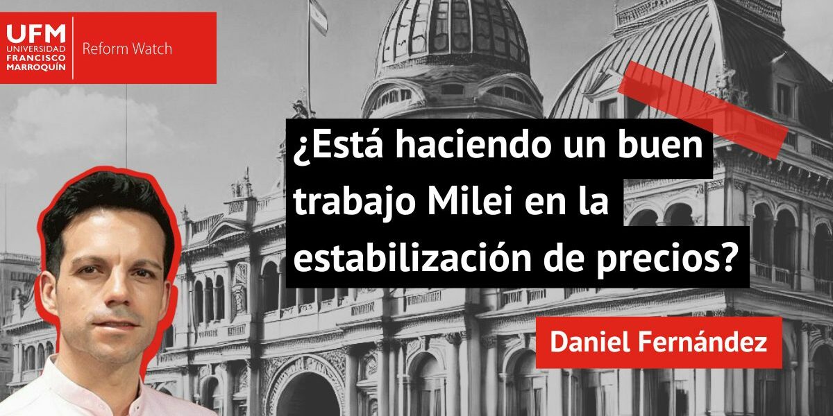 ¿Está haciendo un buen trabajo Milei en la estabilización de precios?