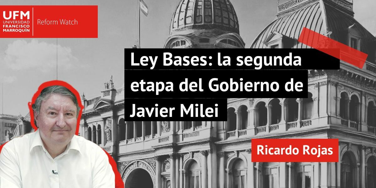 Ley Bases: la segunda etapa del Gobierno de Javier Milei